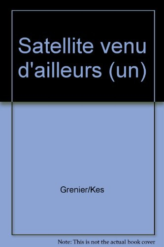 satellite venu d'ailleurs (un)