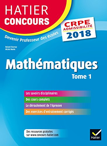 Mathématiques : CRPE admissibilité : 2018. Vol. 1
