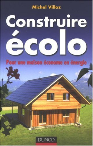 Construire écolo : pour une maison économe en énergie
