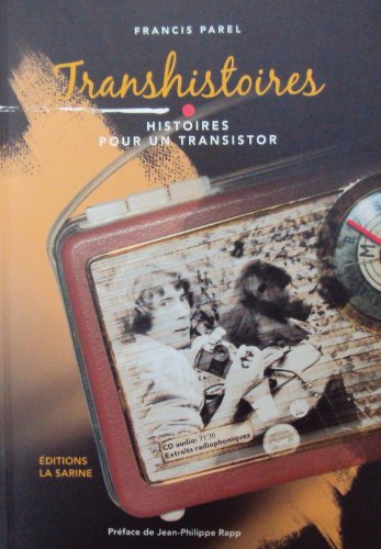 Transhistoires, histoires pour un transistor : 71 minutes de reportages photographiques et 91 photog