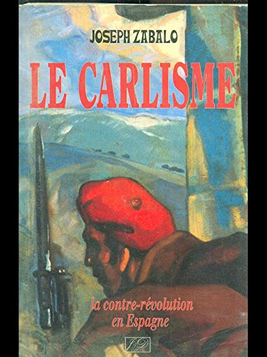 Le Carlisme : la contre-révolution en Espagne