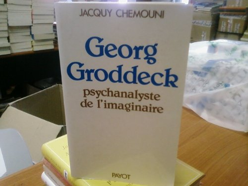 Georg Groddeck, psychanalyste de l'imaginaire