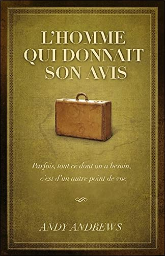 L'homme qui donnait son avis : parfois, tout ce dont on a besoin, c'est d'un autre point de vue