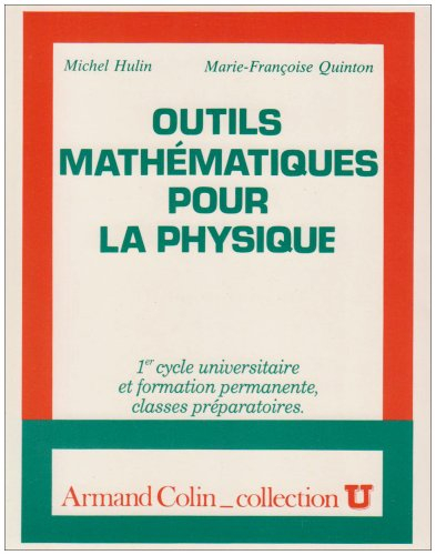 outils mathématiques pour la physique : 1er cycle universitaire et formation permanente, classes pré