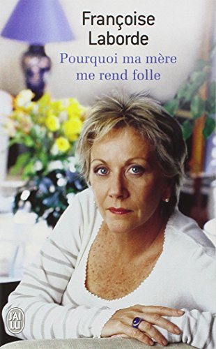 Pourquoi ma mère me rend folle
