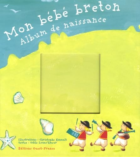 Mon bébé breton : album de naissance : un livre de naissance aux mille surprises pour raconter la be
