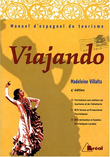 Viajando : manuel d'espagnol du tourisme : formations aux métiers du tourisme et de l'hôtellerie, BT