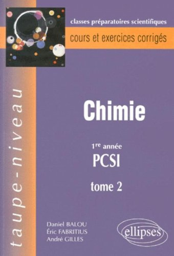 Chimie 1re année PCSI : classes préparatoires scientifiques, cours et exercices corrigés. Vol. 2
