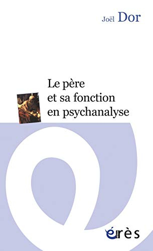 Le père et sa fonction en psychanalyse