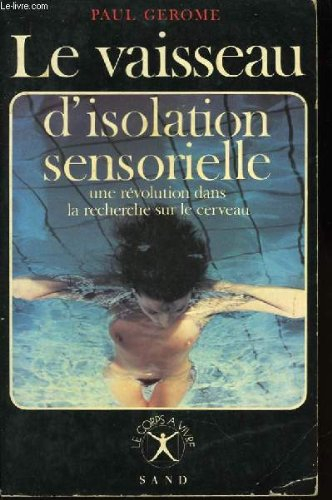 Le Vaisseau d'isolation sensorielle : une révolution dans la recherche sur le cerveau