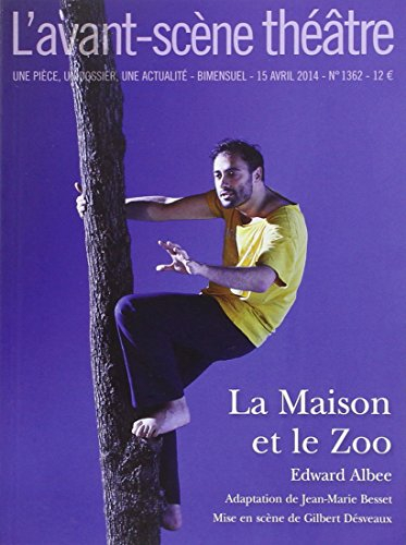 Avant-scène théâtre (L'), n° 1362. La maison et le zoo