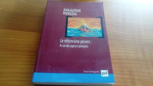 Le réformisme pervers : le cas des sapeurs-pompiers