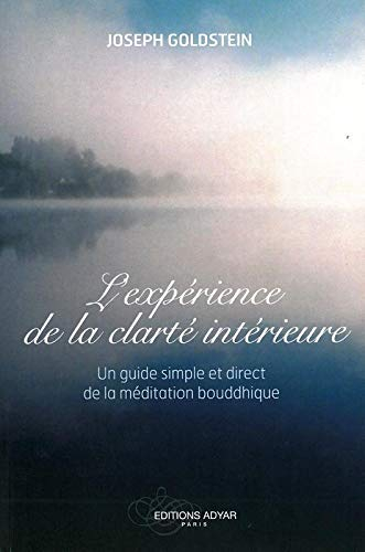 L'expérience de la clarté intérieure : un guide simple et direct de la méditation bouddhique