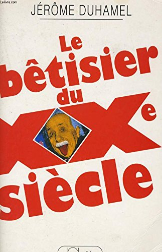 Le bêtisier du XXe siècle