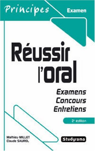 Réussir l'oral : examens, concours, entretiens