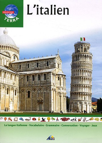 L'italien : la langue italienne, vocabulaire, grammaire, conversation, voyager, jeux