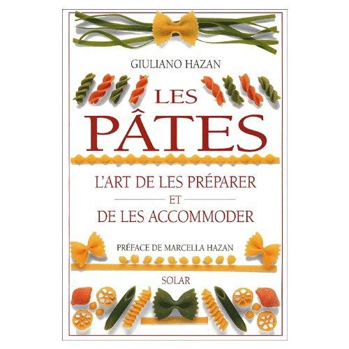 Les pâtes : l'art de les préparer et de les accommoder