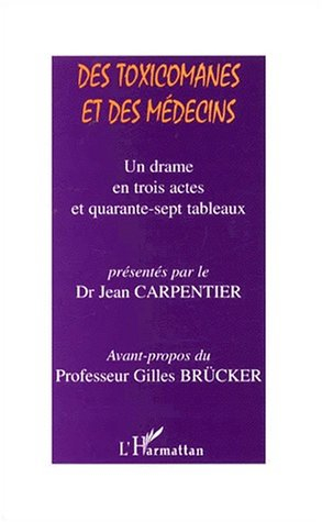 Des toxicomanes et des médecins : un drame en trois actes et quarante-sept tableaux