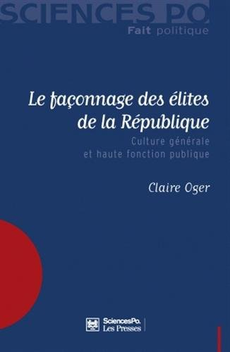 Le façonnage des élites de la République : culture générale et haute fonction publique