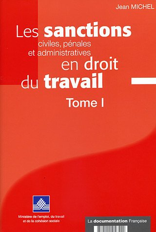 Les sanctions civiles, pénales, et administratives en droit du travail. Vol. 1
