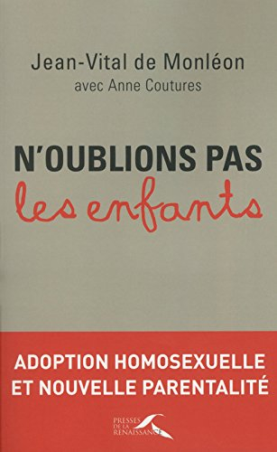 N'oublions pas les enfants : adoption homosexuelle et nouvelle parentalité