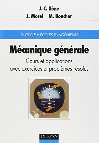 Mécanique générale : cours et applications avec exercices et problèmes résolus