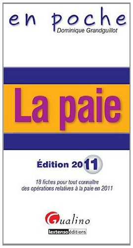 La paie : 18 fiches pour tout connaître des opérations relatives à la paie en 2011