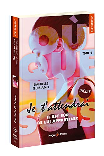 Où que tu sois. Vol. 2. Je t'attendrai