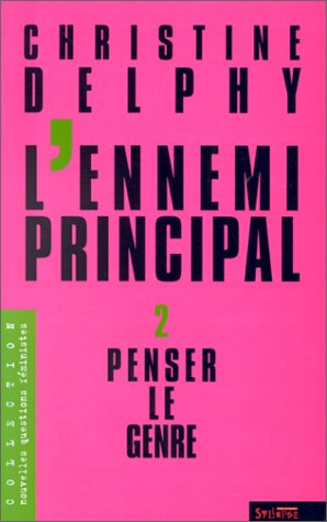 L'ennemi principal. Vol. 2. Penser le genre
