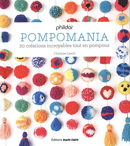 Pompomania : 20 créations incroyables tout en pompons