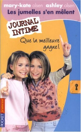Les jumelles s'en mêlent : Mary-Kate Olsen, Ashley Olsen. Vol. 10. Que la meilleure gagne ! : journa