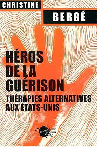 Héros de la guérison : thérapies alternatives aux Etats-Unis