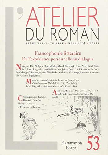 Atelier du roman (L'), n° 53. Francophonie littéraire : de l'expérience personnelle au dialogue