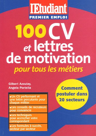 100 CV et lettres de motivation pour tous les métiers