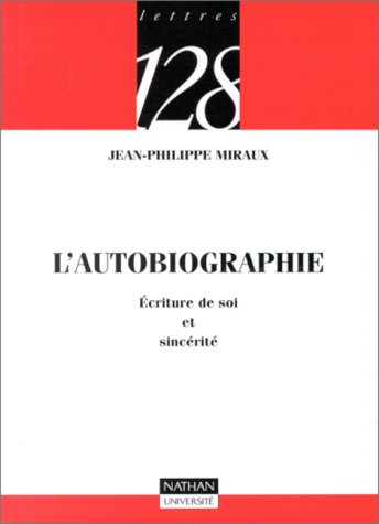 L'autobiographie : écriture de soi et sincérité