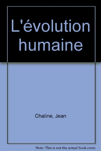 L'Evolution biologique humaine