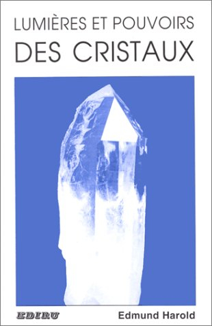 Lumières et pouvoirs des cristaux