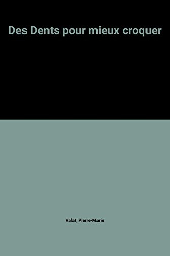 des dents pour mieux croquer