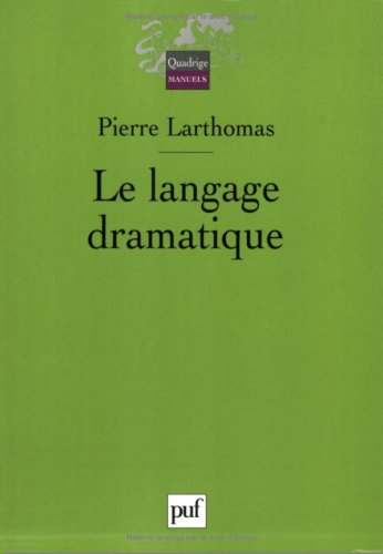Le langage dramatique : sa nature, ses procédés