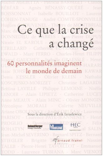 ce que la crise a changé : 60 personnalités imaginent le monde de demain