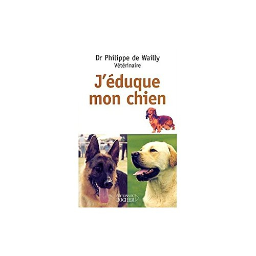 J'éduque mon chien