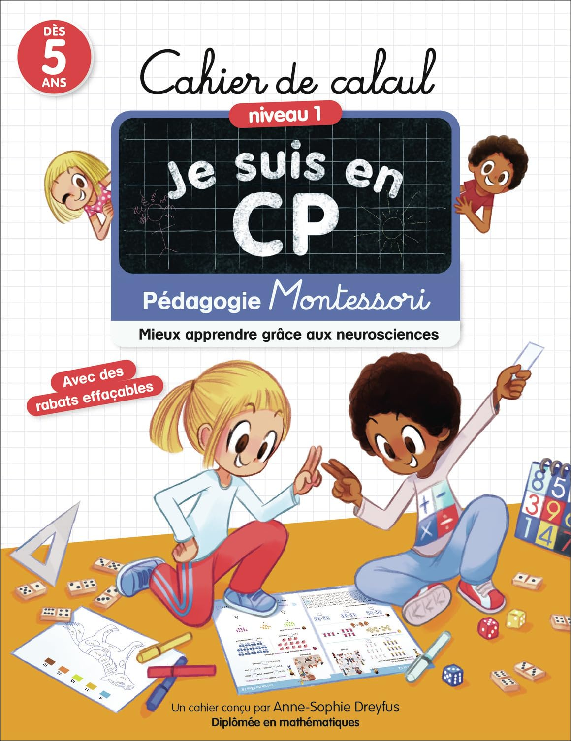 Je suis en CP : cahier de calcul, niveau 1, dès 5 ans : pédagogie Montessori, mieux apprendre grâce 