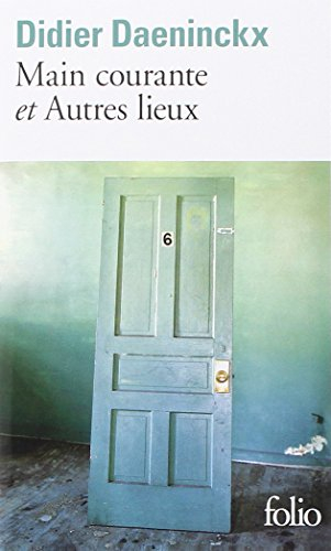 Main courante. Autres lieux