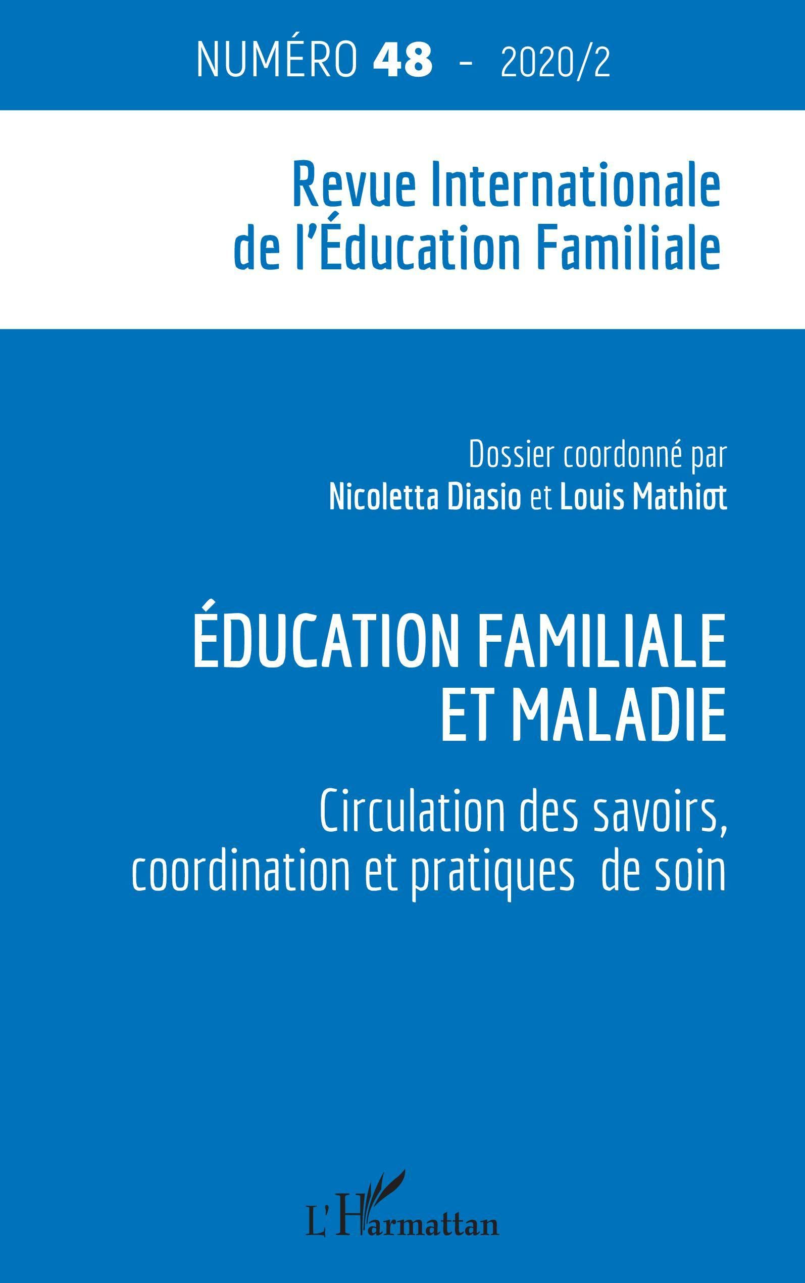 Revue internationale de l'éducation familiale (La), n° 48. Education familiale et maladie : circulat