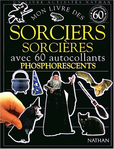 Mon livre des.... Vol. 2. Mon livre des sorciers, sorcières