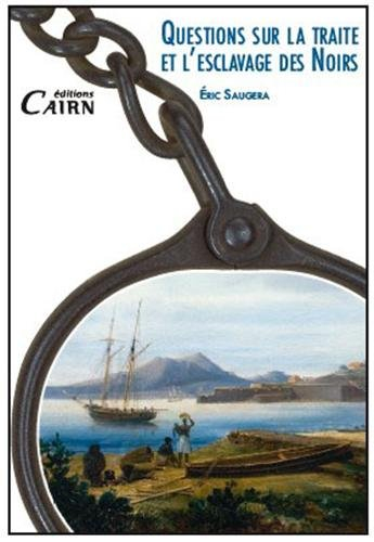 Questions sur la traite et l'esclavage des Noirs