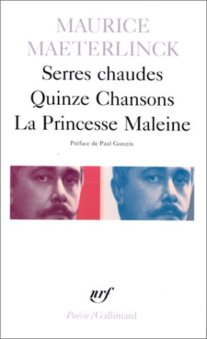 Serres chaudes. Quinze chansons. La Princesse Maleine
