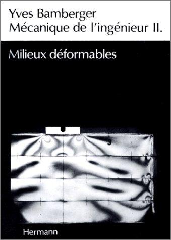 Mécanique de l'ingénieur. Vol. 2. Milieux déformables