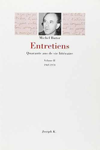 Entretiens : quarante ans de vie littéraire. Vol. 2. 1969-1978