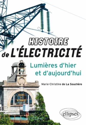 Histoire de l'électricité : lumières d'hier et d'aujourd'hui